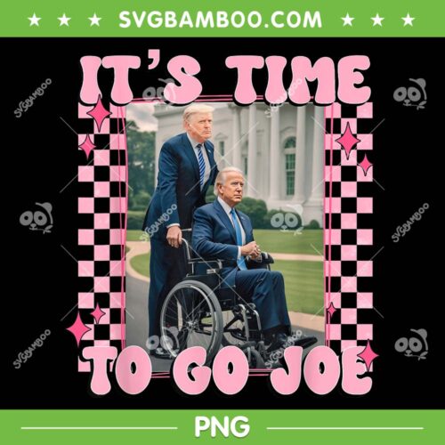 It's Time To Go Joe PNG, Pink Trump 2024 PNG, Funny Joe Biden PNG