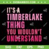 It's A Timberlake Thing You Wouldn't Understand SVG, Funny Timberlake SVG, Taylor Swift DXF SVG PNG EPS It's A Timberlake Thing You Wouldn't Understand SVG, Funny Timberlake SVG, Taylor Swift DXF SVG PNG EPS