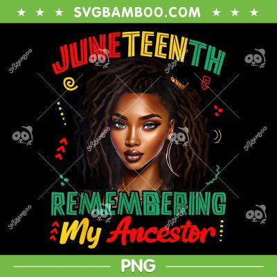 Juneteenth Remembering My Ancestor PNG, Freedom African PNG, Independence Day PNG Juneteenth Remembering My Ancestor PNG, Freedom African PNG, Independence Day PNG