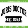 Juris Doctor Est 2024 SVG PNG, Lawyer School Student SVG, Law Graduation DXF SVG PNG EPS