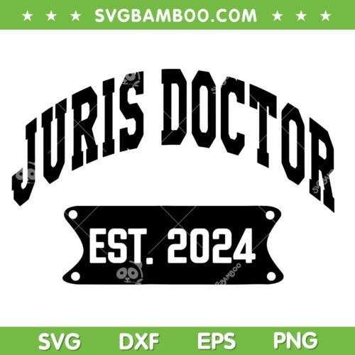 Juris Doctor Est 2024 SVG PNG, Lawyer School Student SVG, Law Graduation DXF SVG PNG EPS