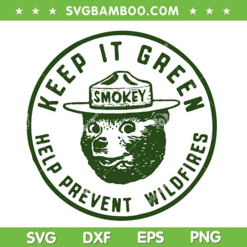 Keep It Green Help Prevent Wildfires SVG, Vintage Smokey Bear SVG, Funny Bear Quote DXF SVG PNG EPS