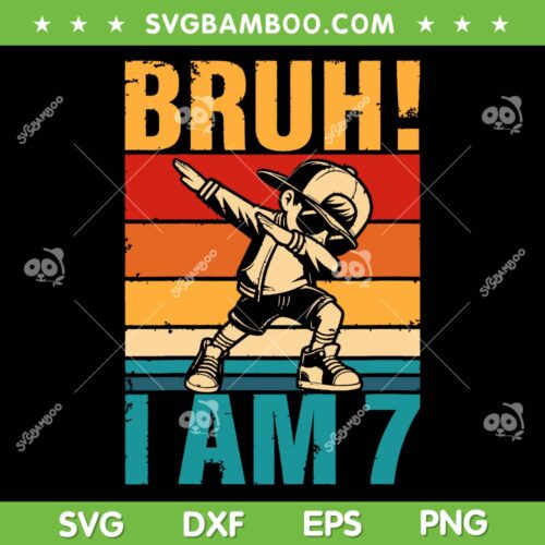 Kids 7 Year Old Birthday Dabbing Boy SVG, Bruh It's My 7th Birthday SVG, Bruh I Am 7 DXF SVG PNG EPS