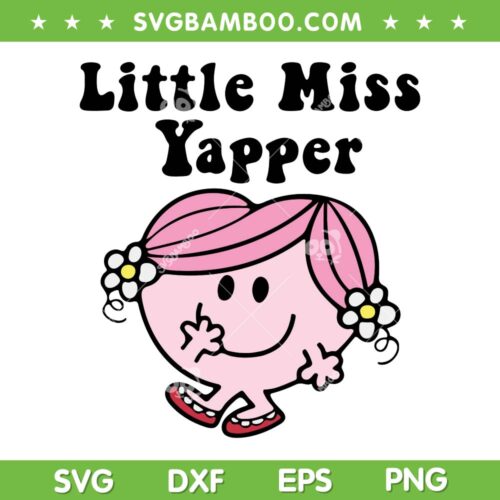 Little Miss Yapper SVG PNG, Cute Yapper SVG, Gift Animated Series DXF SVG PNG EPS