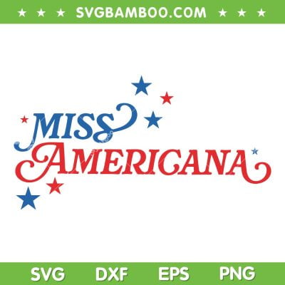 Miss Americana SVG PNG, Fourth Of July SVG, Retro Independence DXF SVG PNG EPS