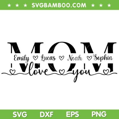 Mom Emily Lucas Noah Sophia SVG PNG, Mom Split Name Frame SVG, Mum With Names DXF SVG PNG EPS Mom Emily Lucas Noah Sophia SVG PNG, Mom Split Name Frame SVG, Mum With Names DXF SVG PNG EPS