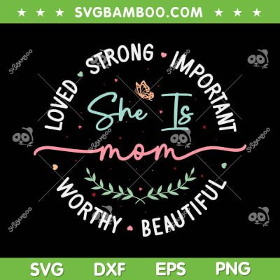 She Is Mom SVG PNG, Funny Mother's Day SVG, Best Mom Ever DXF SVG PNG EPS