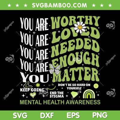 Motivational Support Warrior SVG PNG, Mental Health Awareness Matters SVG, Positive Inspirational Quotes DXF SVG PNG EPS