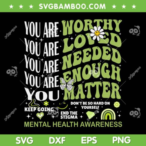 Motivational Support Warrior SVG PNG, Mental Health Awareness Matters SVG, Positive Inspirational Quotes DXF SVG PNG EPS
