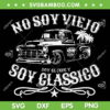 No Soy Viejo Soy Classico SVG PNG, Soy El Jefe Y SVG No Soy Viejo Soy Classico SVG PNG, Soy El Jefe Y SVG