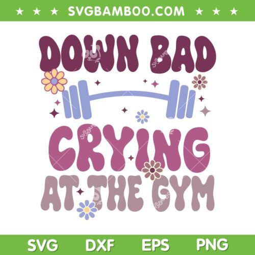 Down Bad Crying At The Gym SVG PNG, Groovy Down Bad SVG, Taylor Song DXF SVG PNG EPS &nbsp; &nbsp; &nbsp;&nbsp;