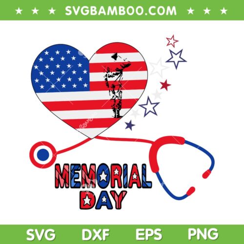 Nurse Stethoscope Heart Patriotic SVG, Nurse Memorial Day American Flag SVG, Nurse Life DXF SVG PNG EPS