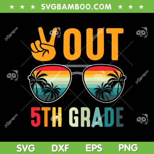 Peace Out 5th Grade SVG PNG, Retro Graduation Last Day Of School SVG, Peace Out Fifth Grade DXF SVG PNG EPS