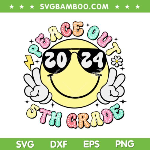Peace Out 5th Grade SVG PNG, Retro Smile Last Day Of School 2024 SVG, Peace Out Kindergarten DXF SVG PNG EPS