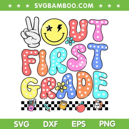 Peace Out First Grade SVG PNG, Cute Groovy Last Day Of 1st Grade SVG, Funny Teacher Kids DXF SVG PNG EPS