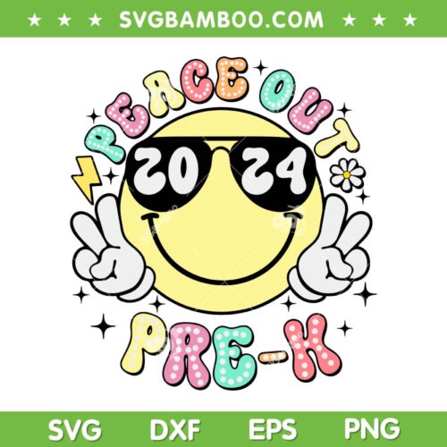 Peace Out Pre K Teacher SVG PNG, Smile Last Day Of School SVG, Graduation 2024 DXF SVG PNG EPS