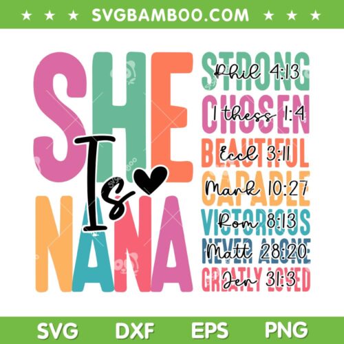 She Is Nana SVG PNG, Strong Chosen Beautiful Capable SVG, Victorious Never Alone Greatly Loved DXF SVG PNG EPS
