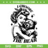 Retro I Choose The Bear SVG PNG, Womens Rights SVG, Funny Bear Quotes DXF SVG PNG EPS