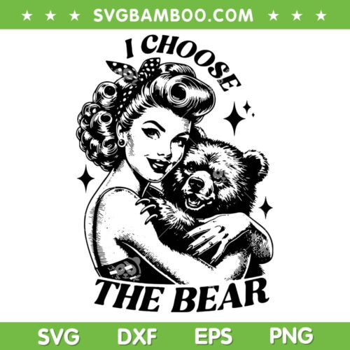 Retro I Choose The Bear SVG PNG, Womens Rights SVG, Funny Bear Quotes DXF SVG PNG EPS