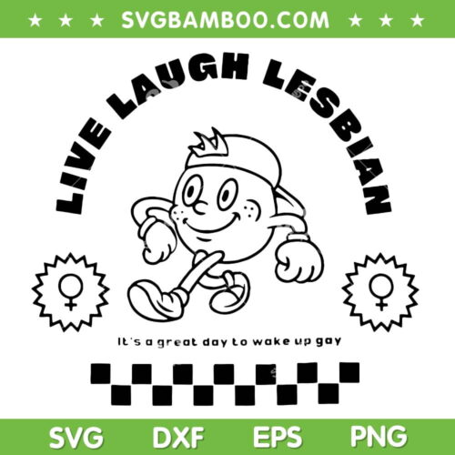 Retro Live Laugh Lesbian SVG PNG, Great Day To Wake Up Gay Pride SVG, LGBTQ Girls DXF SVG PNG EPS