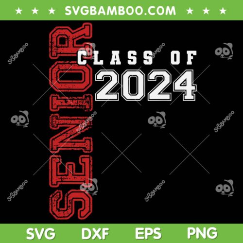 Senior 2024 SVG PNG, Class Of 2024 SVG, Seniors Graduation DXF SVG PNG EPS