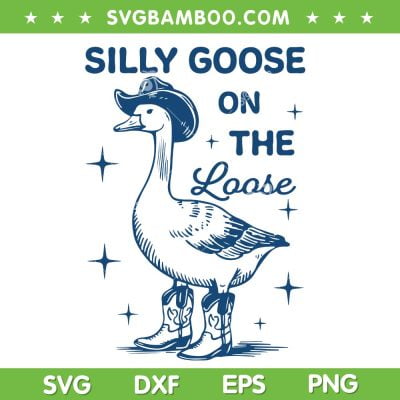 Silly Goose On The Loose SVG PNG, Cowboy Goose SVG, Funny Silly Goose DXF SVG PNG EPS Silly Goose On The Loose SVG PNG, Cowboy Goose SVG, Funny Silly Goose DXF SVG PNG EPS