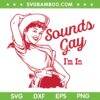 Sounds Gay I'm In SVG PNG, Vintage Lesbian Cowgirl SVG, Howdy Lesbians DXF SVG PNG EPS Sounds Gay I'm In SVG PNG, Vintage Lesbian Cowgirl SVG, Howdy Lesbians DXF SVG PNG EPS
