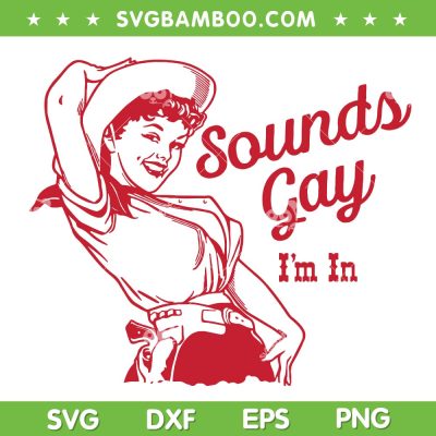 Sounds Gay I'm In SVG PNG, Vintage Lesbian Cowgirl SVG, Howdy Lesbians DXF SVG PNG EPS Sounds Gay I'm In SVG PNG, Vintage Lesbian Cowgirl SVG, Howdy Lesbians DXF SVG PNG EPS