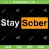 Stay Sober SVG PNG, No Plans To Stay Sober SVG, Funny Sober Drink DXF SVG PNG EPS