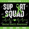 Support Squad Mental Health Awareness SVG, Green Ribbon SVG, Support Squad DXF SVG PNG EPS Support Squad Mental Health Awareness SVG, Green Ribbon SVG, Support Squad DXF SVG PNG EPS