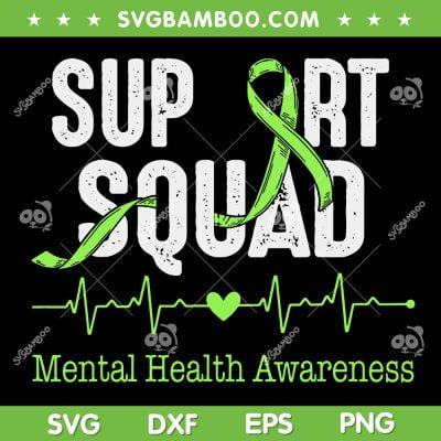 Support Squad Mental Health Awareness SVG, Green Ribbon SVG, Support Squad DXF SVG PNG EPS