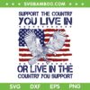 Support The Country You Live In SVG, Live In The Country You Support SVG, USA Flag Eagle DXF SVG PNG EPS Support The Country You Live In SVG, Live In The Country You Support SVG, USA Flag Eagle DXF SVG PNG EPS