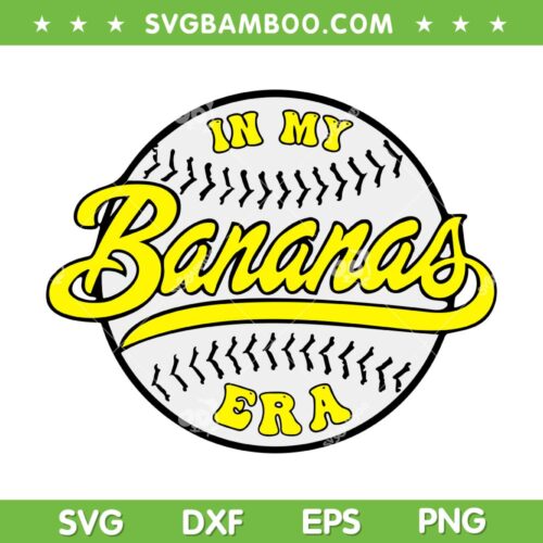 In My Bananas Era SVG PNG, Banana With Basketball SVG, Funny Bananas DXF SVG PNG EPS
