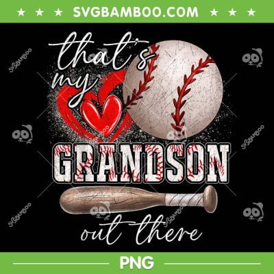 That's My Grandson Out There PNG, Baseball Grandma PNG, Grandson Gift PNG