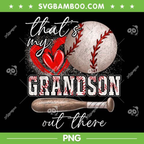 That's My Grandson Out There PNG, Baseball Grandma PNG, Grandson Gift PNG