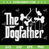 The Dogfather SVG PNG, Funny Dog Dad SVG, Fathers Day Dog Lover DXF SVG PNG EPS The Dogfather SVG PNG, Funny Dog Dad SVG, Fathers Day Dog Lover DXF SVG PNG EPS