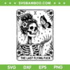 The Last Flying Fuck Tarot Card SVG PNG, Sarcastic Skeleton SVG, Flying Fuck Card DXF SVG PNG EPS The Last Flying Fuck Tarot Card SVG PNG, Sarcastic Skeleton SVG, Flying Fuck Card DXF SVG PNG EPS