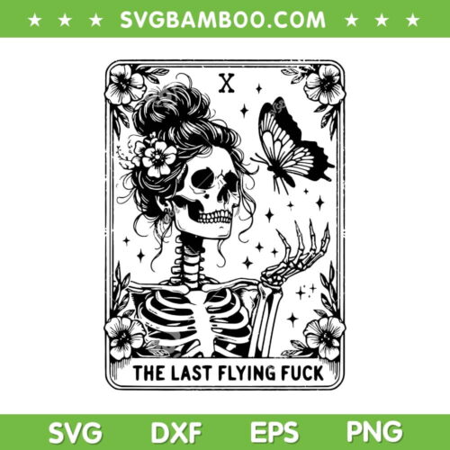The Last Flying Fuck Tarot Card SVG PNG, Sarcastic Skeleton SVG, Flying Fuck Card DXF SVG PNG EPS     