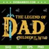 The Legend Of Dad Children Of The Wild SVG, Father's Day SVG, The Man Legend DXF SVG PNG EPS The Legend Of Dad Children Of The Wild SVG, Father's Day SVG, The Man Legend DXF SVG PNG EPS