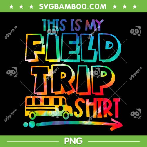 This Is My Field Trip Shirt PNG, Teachers Field Trip Day School PNG, Teacher Shirt PNG