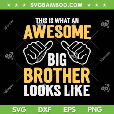 This Is What An Awesome Big Brother Looks Like SVG, Big Brother Saying SVG, Funny Quote DXF SVG PNG EPS This Is What An Awesome Big Brother Looks Like SVG, Big Brother Saying SVG, Funny Quote DXF SVG PNG EPS