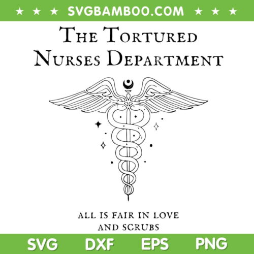 Tortured Nurses Department SVG PNG, Nurser Life SVG, Tortured Poet Inspired DXF SVG PNG EPS