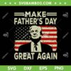 Trump Make Father's Day Great Again SVG, Dad Donald Trump SVG, Retro Trump American Flag DXF SVG PNG EPS Trump Make Father's Day Great Again SVG, Dad Donald Trump SVG, Retro Trump American Flag DXF SVG PNG EPS