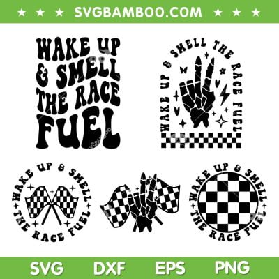 Wake Up And Smell The Race Fuel SVG PNG, Race Mama SVG, Funny Sports DXF SVG PNG EPS