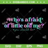 Who's Afraid Of Little Old Me You Should Be SVG, Retro Taylor Swift SVG, Tortured Poet DXF SVG PNG EPS Who's Afraid Of Little Old Me You Should Be SVG, Retro Taylor Swift SVG, Tortured Poet DXF SVG PNG EPS