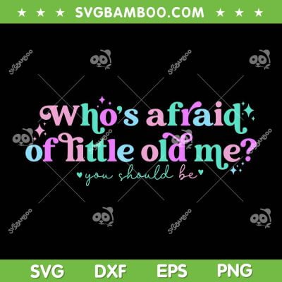Who's Afraid Of Little Old Me You Should Be SVG, Retro Taylor Swift SVG, Tortured Poet DXF SVG PNG EPS Who's Afraid Of Little Old Me You Should Be SVG, Retro Taylor Swift SVG, Tortured Poet DXF SVG PNG EPS