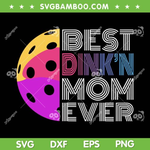 Best Drink'n Mom Ever SVG PNG, Funny Mother's Day Pickleball SVG, Pickleball Mom DXF SVG PNG EPS