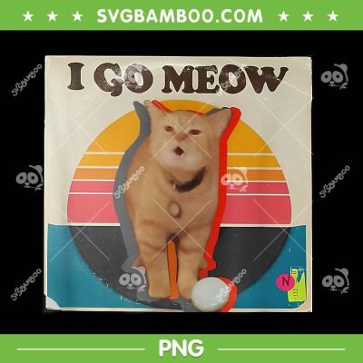 I Go Meow PNG, Retro Cat Lover PNG, Im A Cat I Go Meow Meow Meow PNG