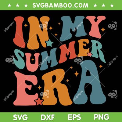In My Summer Era SVG PNG, Summer Vacation SVG, Groovy Retro Summer Era DXF SVG PNG EPS