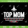 Top Mum Top Gun SVG PNG, Top Mom Maverick SVG, Mothers Day DXF SVG PNG EPS Top Mum Top Gun SVG PNG, Top Mom Maverick SVG, Mothers Day DXF SVG PNG EPS